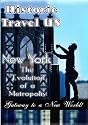 Historic Travel US  New York The Evolution Of A Metropolis
