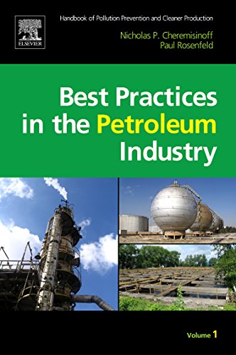 Handbook of Pollution Prevention and Cleaner Production - Best Practices in The Petroleum Industry (Handbook of Pollution Prevention and Cleaner Production, Volume 1)