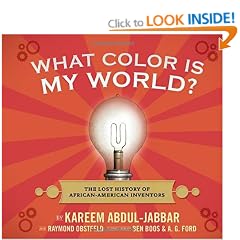 What Color Is My World?: The Lost History of African-American Inventors