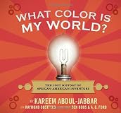What color is my world? : how African-American inventors changed the way we live
