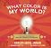 What color is my world? : how African-American inventors changed the way we live