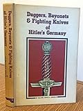 Daggers, bayonets & fighting knives of Hitler's Germany