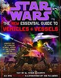 Star Wars the New Essential Guide to Vehicles and Vessels Star Wars the New Essential Guide to Vehicles and Vessels