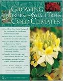 Growing Shrubs and Small Trees in Cold Climates by Nancy Rose,Don Selinger,John Whitman