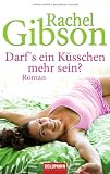 Darf's ein K&uuml;sschen mehr sein?: Roman - Rachel Gibson