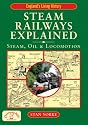 Steam Railways Explained: Steam, Oil and Locomotion (England's Living History)