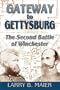 Gateway to Gettysburg: The Second Battle of Winchester