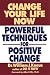 Change Your Life Now: Powerful Techniques for Positive Change Image of Change Your Life Now: Powerful Techniques for Positive Change
