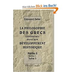 La philosophie des Grecs consid�r�e dans son d�veloppement historique: Partie 2. Section 1. Tome 3: Socrate et les socratiques. Traduit par M. Belot