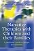 Narrative Therapies with Children and Their Families