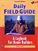 Daily Field Guide - A Logbook for Home Builders