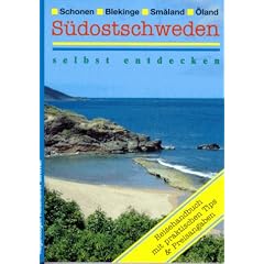 S�dostschweden selbst entdecken. Schonen, Blekinge, Smaland, �land
