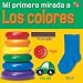 Los Colores (Colors) (Mi Primera Mirada /My Very First Look (Spanish))