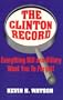 Clinton Record, The: Everything Bill and Hillary Want You to Forget!