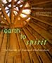 Earth to Spirit: In Search of Natural Architecture