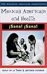 Mexican Americans and Health: ?Sana! ?Sana! (Mexican American Studies Series)