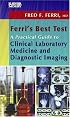 Ferri's Best Test -- A Practical Guide to Clinical Laboratory Medicine and Diagnostic Imaging