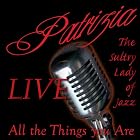 All The Things You Are by Patrizia the Sultry Lady of Jazz