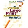 The Ultimate Large Print Crosswords Omnibus (Ultimate Large Print Crossword Omnibus)