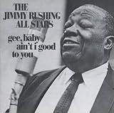 Revue The Jimmy Rushing All-Stars  / Gee, Baby, Ain't I Good to You