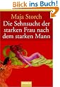Die Sehnsucht der starken Frau nach dem starken Mann