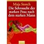 Die Sehnsucht der starken Frau nach dem starken Mann
