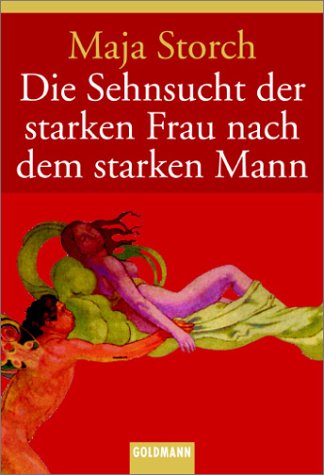 Die Sehnsucht der starken Frau nach dem starken Mann