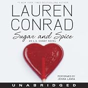Sugar and Spice: An L.A. Candy Novel | [Lauren Conrad]