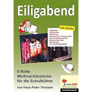 Eiligabend: 8 flotte Weihnachtsstücke für die Schulbühne