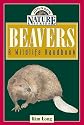Beavers: A Wildlife Handbook (Johnson Nature)