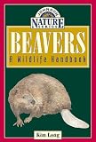 Beavers : A Wildlife Handbook (Johnson Nature Series)