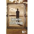 Constructing a Life Philosophy (Opposing Viewpoints Series)