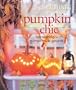 Country Living Pumpkin Chic: Decorating with Pumpkins & Gourds