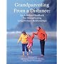 Grandparenting From a Distance : An Activities Handbook for Strengthening Long Distance Relationships