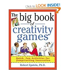 The Big Book of Creativity Games: Quick, Fun Acitivities for Jumpstarting Innovation (Big Book Series)