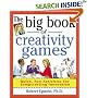 The Big Book of Creativity Games: Quick, Fun Acitivities for Jumpstarting Innovation (Big Book Series)
