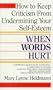 When Words Hurt: How to Keep Criticism from Undermining Your Self-Esteem