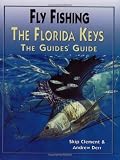 Fly-Fishing the Florida Keys: The Guide's Guide