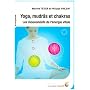 Yoga, mudrâs et chakras : Les mouvements de l'énergie vitale