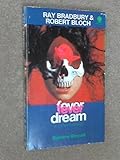 Fever dream and other fantasies