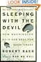Sleeping with the Devil: How Washington Sold Our Soul for Saudi Crude