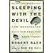 Sleeping with the Devil: How Washington Sold Our Soul for Saudi Crude