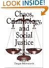 Chaos, Criminology, and Social Justice: The New Orderly (Dis)Order (Praeger Series in Criminology and Crime Control Policy)