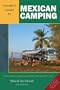 Traveler's Guide to Mexican Camping: Explore Mexico, Guatemala, and Belize with Your RV or Tent