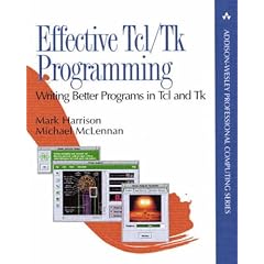 Effective TCL: Writing Better Programs in TCL and TK (Addison-Wesley Professional Computing Series)