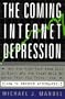 The Coming Internet Depression: Why the High-Tech Boom Will Go Bust, Why the Crash Will Be Worse Than You Think, and How to Prosper Afterwards