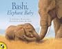 Bashi, Elephant Baby