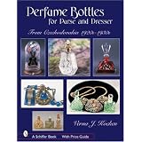 Perfume Bottles for Purse and Dresser: From Czechoslovakia, 1920s-1930s (Schiffer Books) by Verna J. Kocken