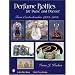 Perfume Bottles for Purse and Dresser: From Czechoslovakia, 1920s-1930s (Schiffer Books)