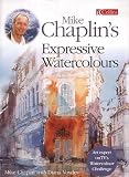 Mike Chaplin's Expressive Watercolours: Developing your Expertise and Style